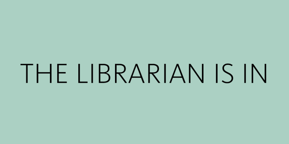 Text reads: The Librarian Is In