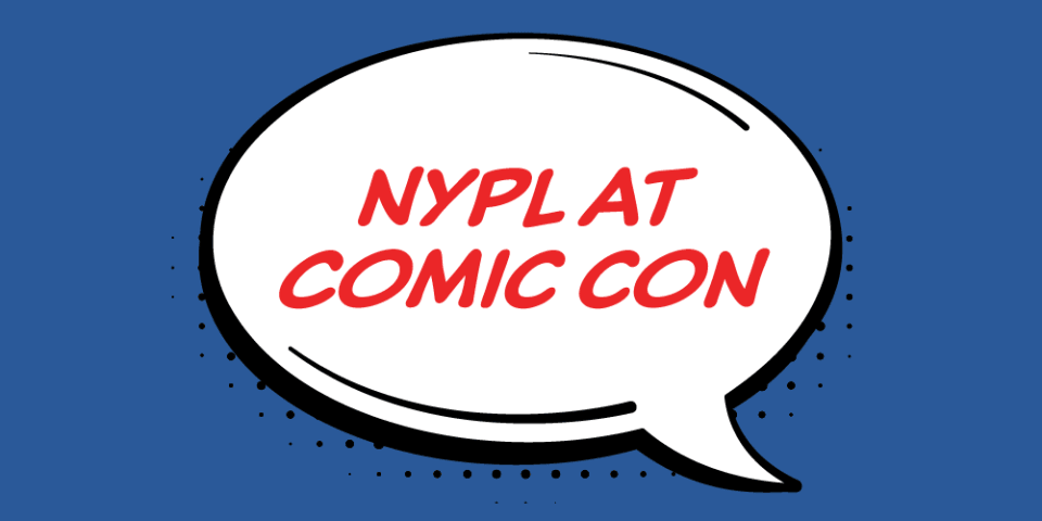 speech bubble with text; NYPL at Comic Con