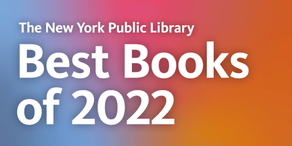 gradient background of blue pink and orange with text: "The New York Public Library Best Books of 2022"