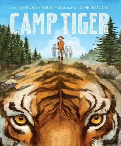 Book cover image with the title Camp Tiger and a large image of a tiger with a boy standing on its head