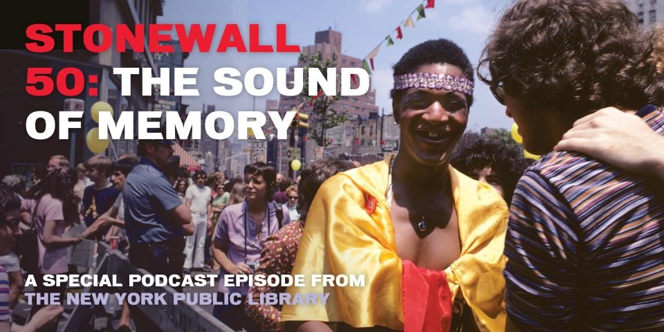 An image of Marsha P Johnson with the words: Stonewall 50: The Sound of Memory. A special podcast episode from the New York Public Library.