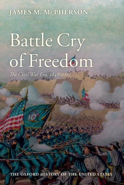 Battle Cry of Freedom : The Era of the Civil War by James McPherson.