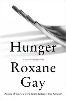 book cover of Hunger: A Memoir of (My) Body
