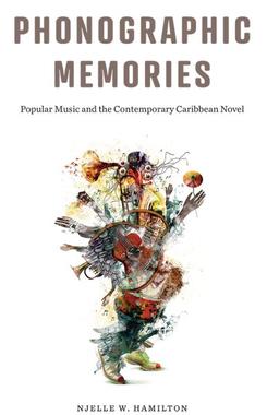 book cover of Phonographic Memories: Popular Music and the Contemporary Caribbean Novel