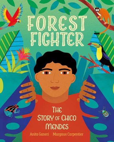 Forest fighter : the story of Chico Mendes