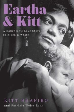 Eartha and Kit: A Daughter's Love Story in Black and White