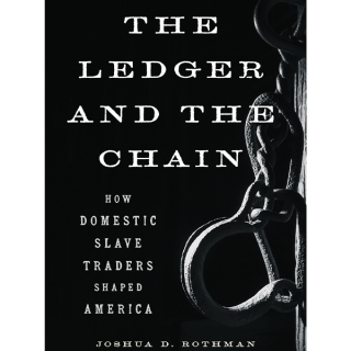 Book cover of The Ledger and the Chain by Joshua D. Rothman. It's white letting against a black background. Along the side is an image of a chain used to enslave people.
